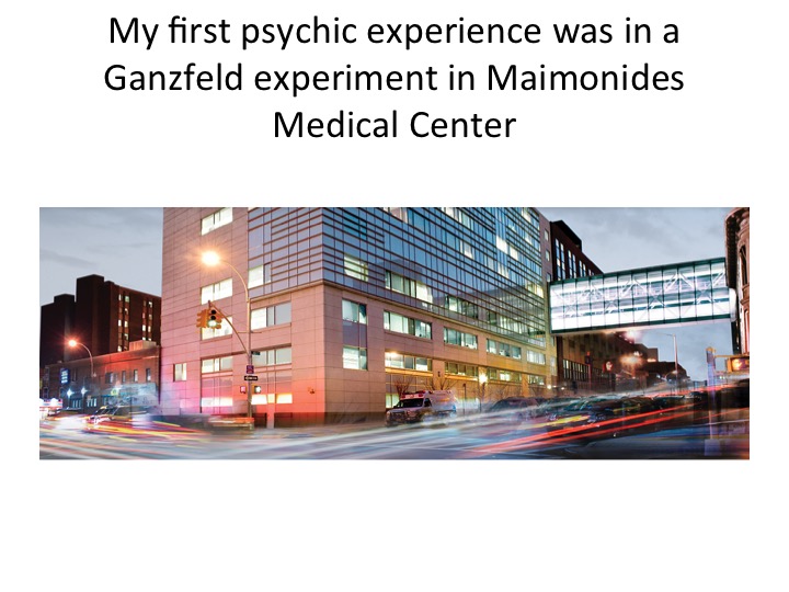 Maimonides Medical Center, Brooklyn — where the speaker volunteered for her first Ganzfeld trial.