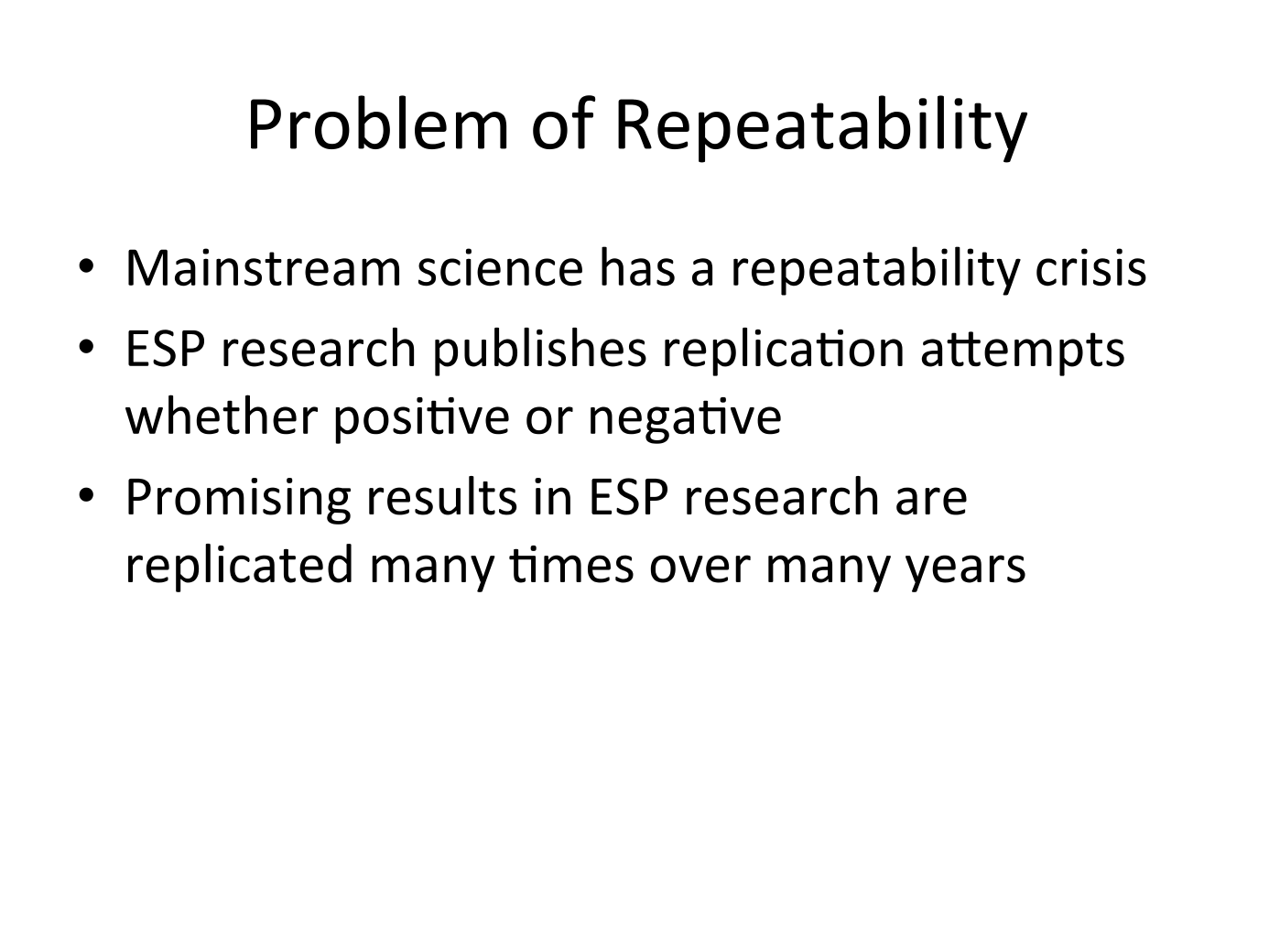 ESP research is, if anything, in better shape on repeatability than much of mainstream science.
